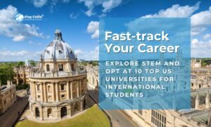 Fast-track Your Career: Explore STEM and OPT at 10 Top US Universities for International Students