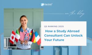 QS Ranking 2025: Why You Need a Study Abroad Consultant to Unlock Your Future