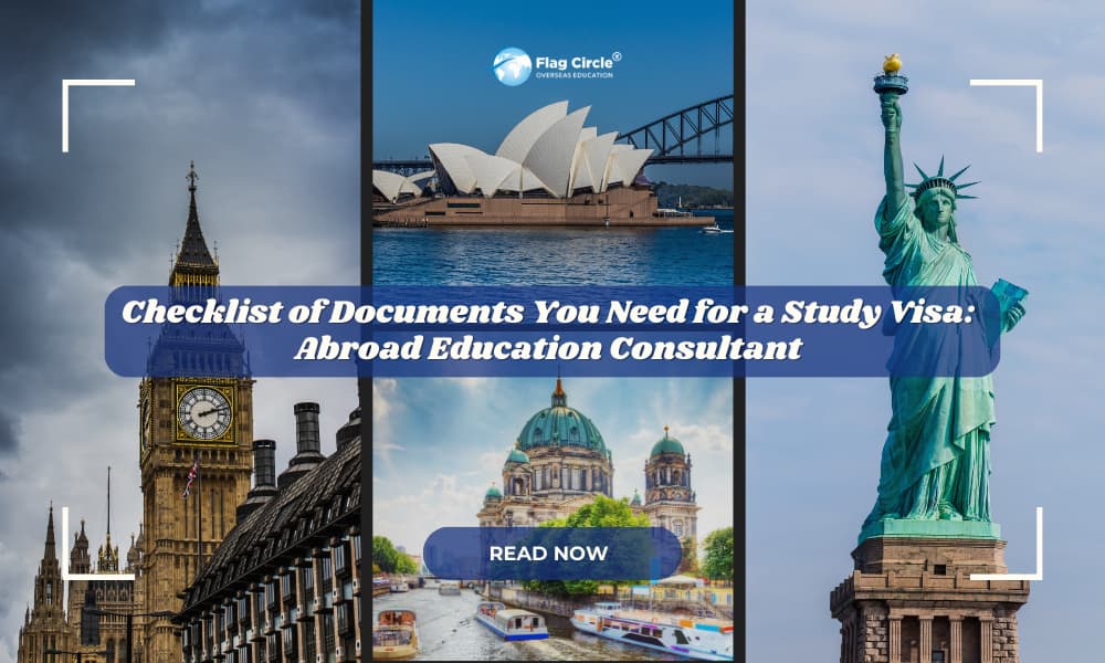 Checklist of Documents for a Study Visa - Suggested by a Top Abroad Education Consultant.